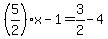 %285%2F2%29x-1=3%2F2-4