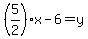 %285%2F2%29x-6=y