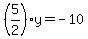%285%2F2%29y=-10