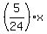 %285%2F24%29x