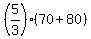%285%2F3%29%2A%2870%2B80%29