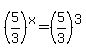 %285%2F3%29%5Ex=%285%2F3%29%5E3