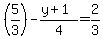 %285%2F3%29-%28y%2B1%29%2F4=2%2F3