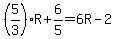 %285%2F3%29R%2B6%2F5=6R-2