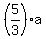 %285%2F3%29a