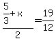 %285%2F3+%2B+x%29%2F2+=+19%2F12