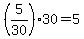 %285%2F30%29%2A30=5