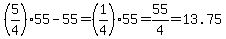 %285%2F4%2955-55+=+%281%2F4%2955+=+55%2F4+=+13.75