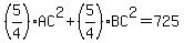 %285%2F4%29AC%5E2%2B%285%2F4%29BC%5E2=725