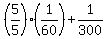%285%2F5%29%281%2F60%29%2B1%2F300
