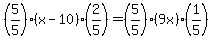 %285%2F5%29%28x-10%29%282%2F5%29=%285%2F5%29%289x%29%281%2F5%29