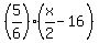 %285%2F6%29%28x%2F2-16%29