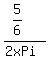 %285%2F6%29%2F%282xPi%29