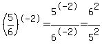 %285%2F6%29%5E-2=5%5E-2%2F6%5E-2=6%5E2%2F5%5E2