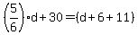 %285%2F6%29d%2B30=%28d%2B6%2B11%29