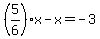 %285%2F6%29x-x=-3
