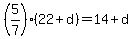 %285%2F7%29%2822%2Bd%29=14%2Bd