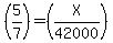 %285%2F7%29=%28X%2F42000%29