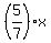 %285%2F7%29x