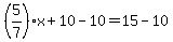 %285%2F7%29x%2B10-10=15-10