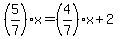 %285%2F7%29x=%284%2F7%29x%2B2