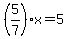 %285%2F7%29x=5