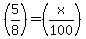 %285%2F8%29=%28x%2F100%29