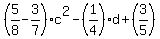 %285%2F8-3%2F7%29c%5E2-%281%2F4%29d%2B%283%2F5%29