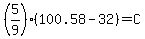 %285%2F9%29%28100.58-32%29=C