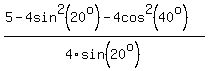 %285%5E%22%22-4sin%5E2%2820%5Eo%29-4cos%5E2%2840%5Eo%29%29%2F4sin%2820%5Eo%29