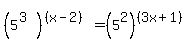 %285%5E%283%29%29%5E%28%28x-2%29%29+=+%285%5E2%29%5E%28%283x%2B1%29%29