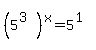 %285%5E%283%29%29%5Ex=5%5E%281%29
