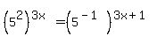 %285%5E2%29%5E%283x%29=%285%5E%28-1%29%29%5E%283x%2B1%29