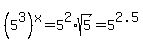 %285%5E3%29%5Ex+=+5%5E2%2Asqrt%285%29+=+5%5E2.5