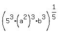 %285%5E3%2A%28a%5E2%29%5E3%2Ab%5E3%29%5E%281%2F5%29
