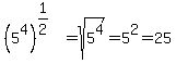 %285%5E4%29%5E%281%2F2%29=sqrt%285%5E4%29=5%5E2=25
