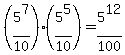 %285%5E7%2F10%29%285%5E5%2F10%29+=+5%5E12%2F100