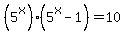 %285%5Ex%29%285%5Ex-1%29=10