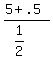 %285+%2B+.5%29%2F%281%2F2%29