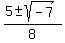 %285+%2B-+sqrt%28-7%29%29%2F8+