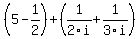 %285+-+1%2F2%29+%2B+%281%2F2i%2B+1%2F3i%29