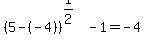 %285-%28-4%29%29%5E%281%2F2%29-1=-4