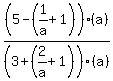 %285-%281%2Fa%2B1%29%29%28a%29%2F%283%2B%282%2Fa%2B1%29%29%28a%29