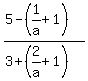 %285-%281%2Fa%2B1%29%29%2F%283%2B%282%2Fa%2B1%29%29+