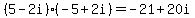 %285-2i%29%28-5%2B2i%29=-21%2B20i
