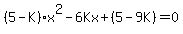 %285-K%29x%5E2-6Kx%2B%285-9K%29=0