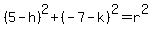 %285-h%29%5E2%2B%28-7-k%29%5E2=r%5E2