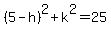 %285-h%29%5E2%2Bk%5E2=25