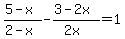 %285-x%29%2F%282-x%29-%283-2x%29%2F%282x%29=1