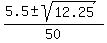 %285.5+%2B-+sqrt%2812.25%29%29%2F50